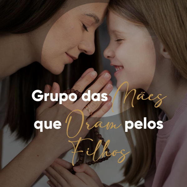 Grupo das Mães que Oram Pelos Filhos